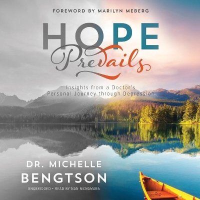 Hope Prevails: Insights from a Doctor's Personal Journey Through Depression by Dr Michelle Bengtson