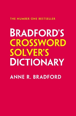 Bradford’s Crossword Solver’s Dictionary: More than 330,000 solutions for cryptic and quick puzzles by Anne R. Bradford