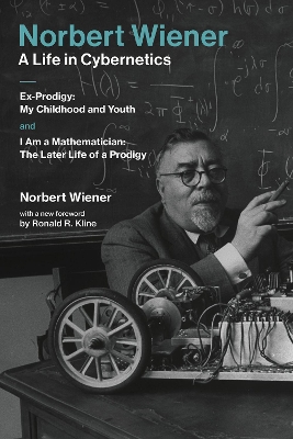 Norbert Wiener -- A Life in Cybernetics by Norbert Wiener