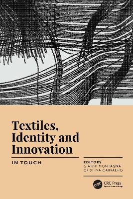 Textiles, Identity and Innovation: In Touch: Proceedings of the 2nd International Textile Design Conference (D_TEX 2019), June 19-21, 2019, Lisbon, Portugal book