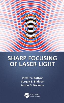 Sharp Focusing of Laser Light book