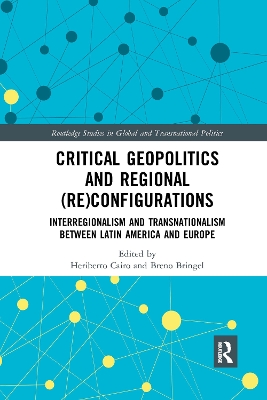 Critical Geopolitics and Regional (Re)Configurations: Interregionalism and Transnationalism Between Latin America and Europe book