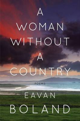 A Woman Without a Country by Eavan Boland