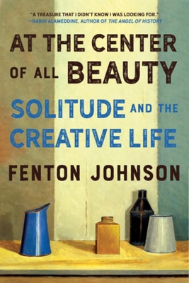 At the Center of All Beauty: Solitude and the Creative Life book