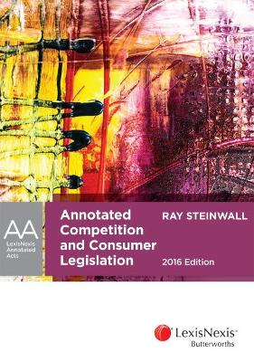 Annotated Competition and Consumer Legislation, 2016 Edition book