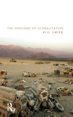 Endgame of Globalization by Neil Smith