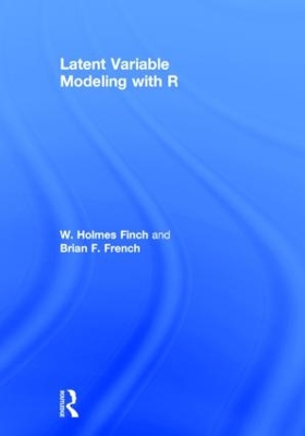 Latent Variable Modeling with R by W. Holmes Finch