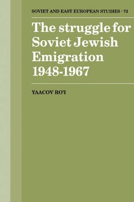 Struggle for Soviet Jewish Emigration, 1948-1967 book