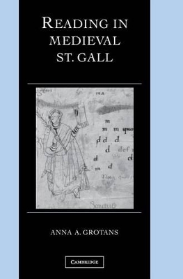 Reading in Medieval St. Gall by Anna A. Grotans