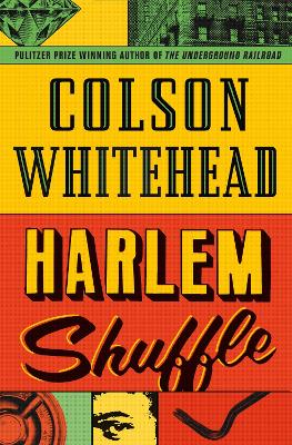 Harlem Shuffle: from the author of The Underground Railroad by Colson Whitehead