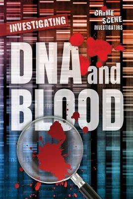 Investigating DNA and Blood by Sara L Latta