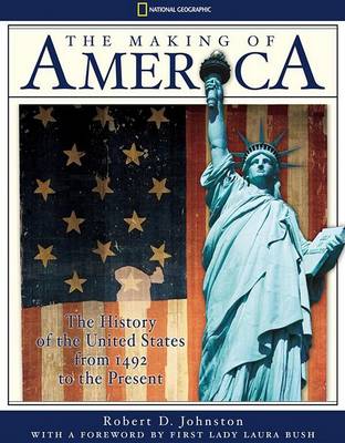The Making of America: The History of the United States from 1492 to the Present by Robert D Johnston