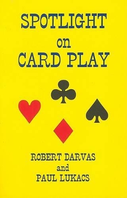 Spotlight on Card Play by Robert Darvas