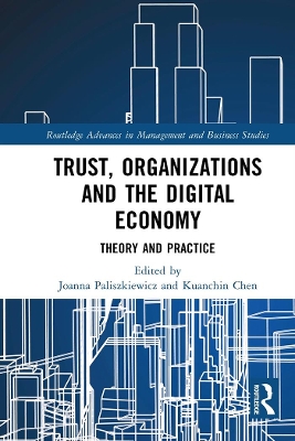 Trust, Organizations and the Digital Economy: Theory and Practice by Joanna Paliszkiewicz