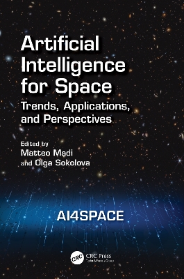 Artificial Intelligence for Space: AI4SPACE: Trends, Applications, and Perspectives by Matteo Madi