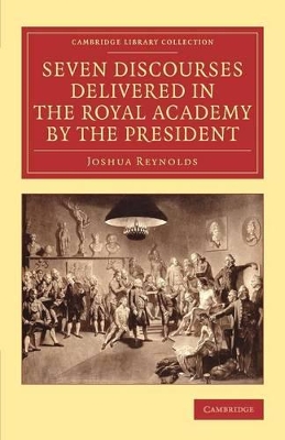 Seven Discourses Delivered in the Royal Academy by the President book