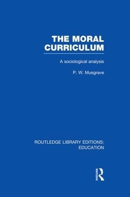 The Moral Curriculum by P Musgrave