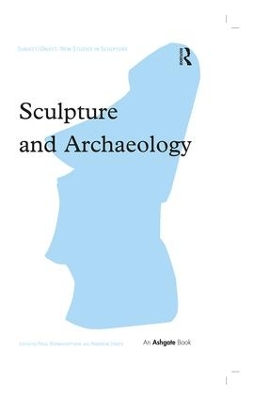 Sculpture and Archaeology by Andrew Jones