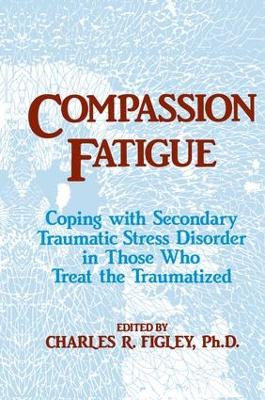 Compassion Fatigue by Charles R. Figley