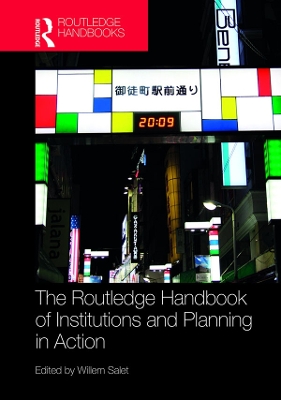 The The Routledge Handbook of Institutions and Planning in Action by Willem Salet