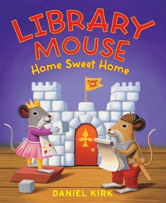 Library Mouse: Home Sweet Home by Daniel Kirk