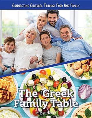 Connecting Cultures Through Family and Food: The Greek Family Table book