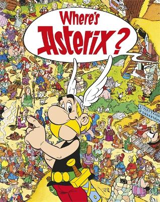 Asterix: Where's Asterix? by Albert Uderzo