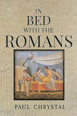 In Bed with the Romans by Paul Chrystal