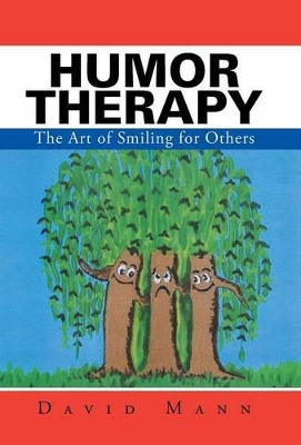 Humor Therapy: The Art of Smiling for Others book