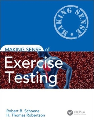 Making Sense of Exercise Testing by Robert B. Schoene