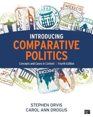 Introducing Comparative Politics: Concepts and Cases in Context by Stephen Walter Orvis