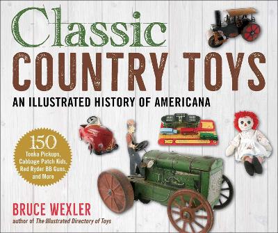 Classic Country Toys: An Illustrated History of Americana book