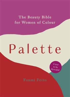 Palette: The Beauty Bible for Women of Colour book