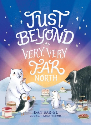 Just Beyond the Very, Very Far North book