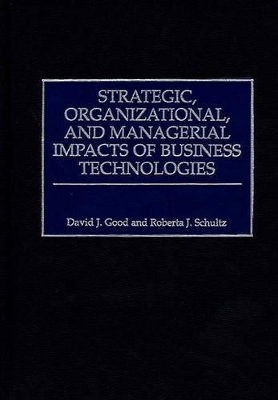 Strategic, Organizational, and Managerial Impacts of Business Technologies book