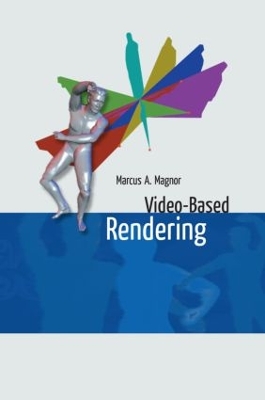 Video-based Rendering by Marcus A. Magnor