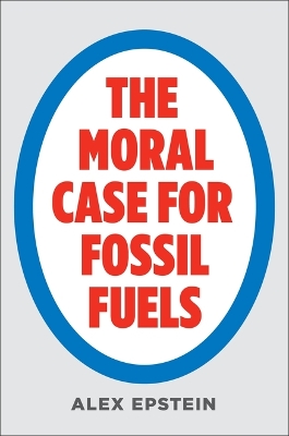Moral Case for Fossil Fuels book