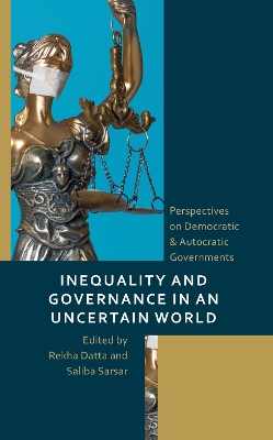 Inequality and Governance in an Uncertain World: Perspectives on Democratic & Autocratic Governments book