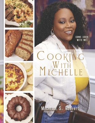 Cooking with Michelle: Come Cook with Me! book