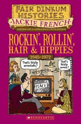 Rockin', Rollin', Hair & Hippies 1945-1972 (Fair Dinkum Histories #7) book