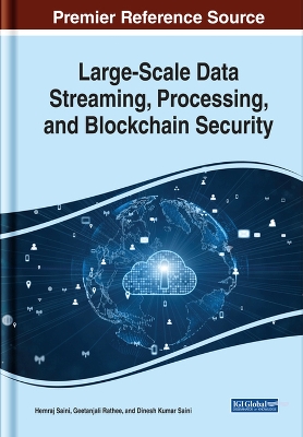 Large-Scale Data Streaming, Processing, and Blockchain Security by Hemraj Saini