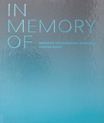 In Memory Of: Designing Contemporary Memorials book