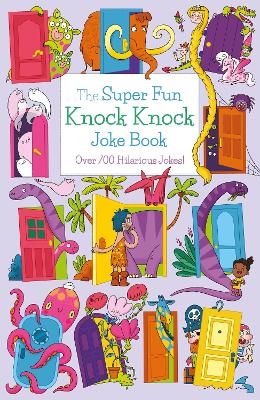 The Super Fun Knock Knock Joke Book: Over 700 Hilarious Jokes! by Ana Bermejo