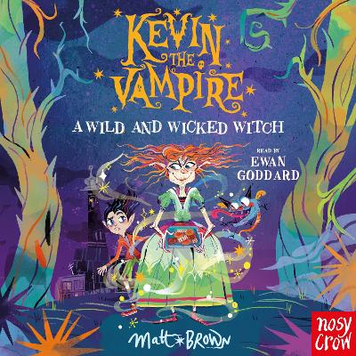 Kevin the Vampire: A Wild and Wicked Witch by Matt Brown