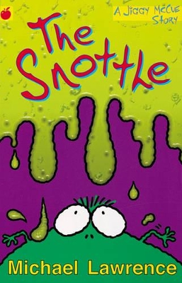 Jiggy McCue: The Snottle by Michael Lawrence