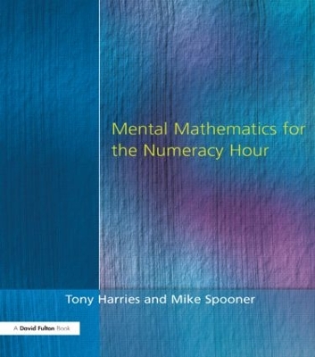 Mental Mathematics for the Numeracy Hour by Tony Harries