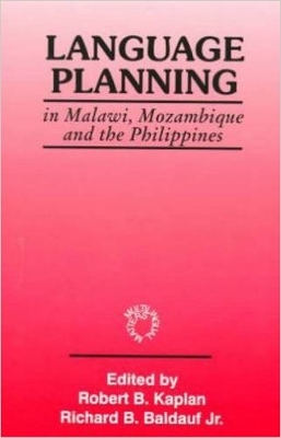 Language Planning in Malawi, Mozambique and the Philippines by Robert B Kaplan