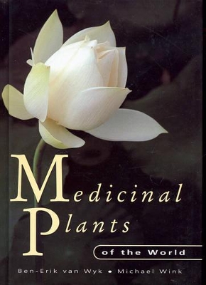 Medicinal plants of the world by Ben-Erik van Wyk
