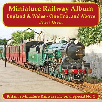 Miniature Railway Album England and Wales - One Foot and Above book