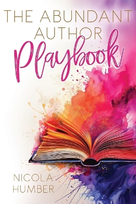The Abundant Author Playbook: A guide to creating an abundant business around your book book